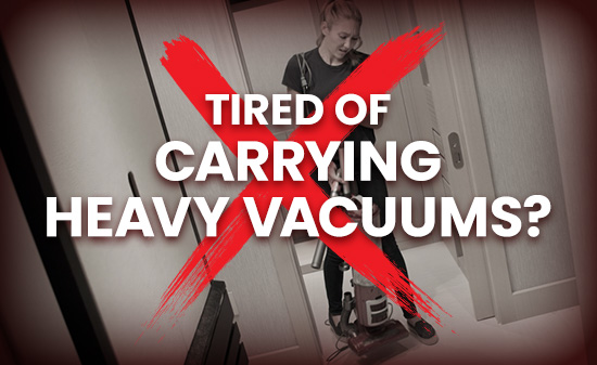 No more heavy vacuums