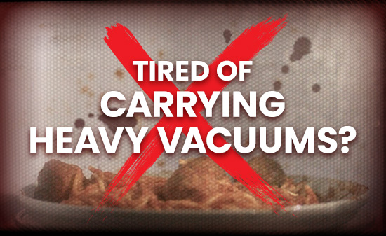 No more heavy vacuums